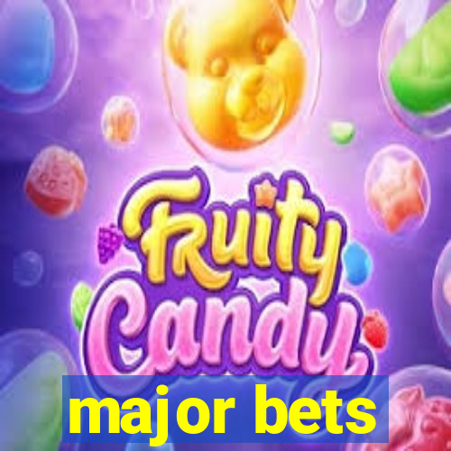 major bets